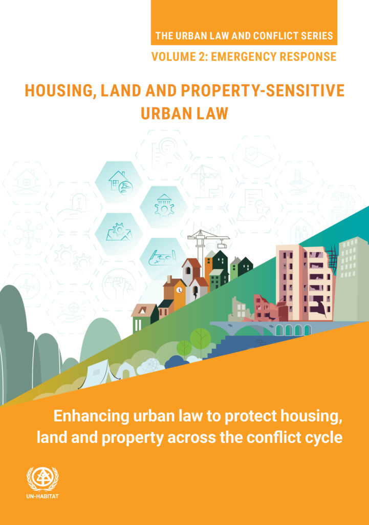 The Urban Law and Conflict Series (Volume 2, Emergency Response): Enhancing Urban Law to Protect Housing, Land and Property Across the Conflict Cycle