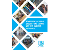 Report of the Pan African University (PAU) Exchange Visit to UN-Habitat